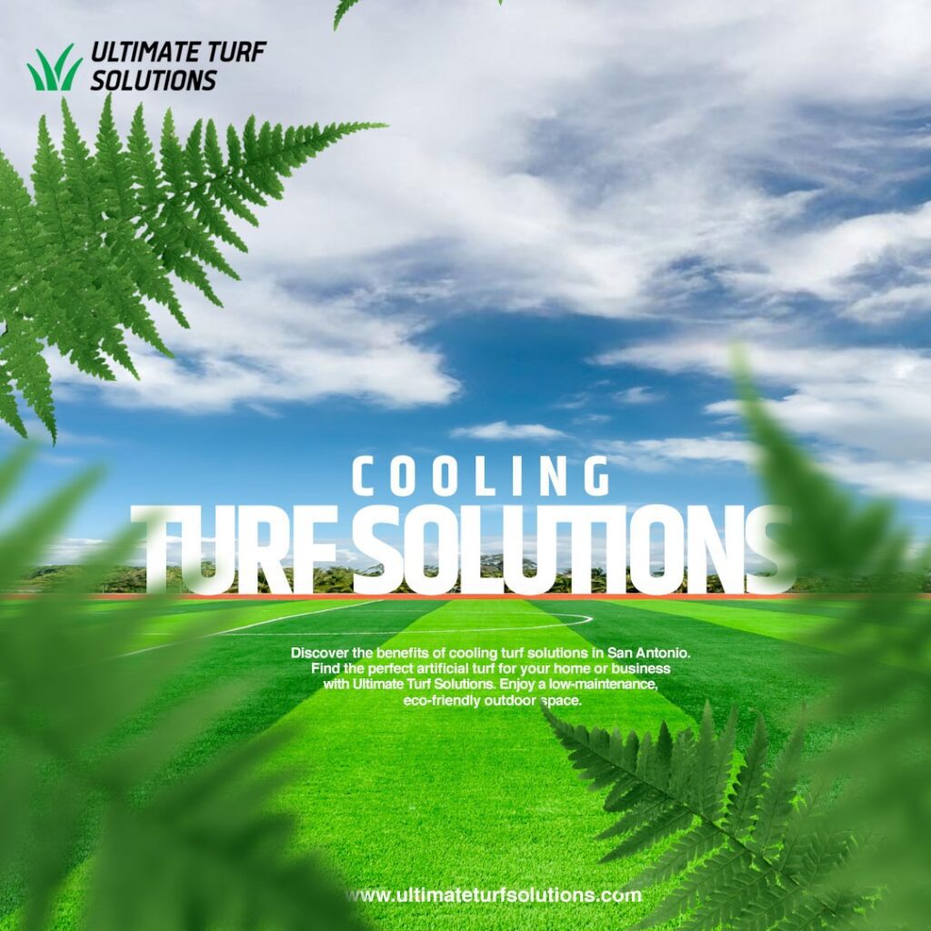 Cooling Turf Solutions in San Antonio: A Smart Choice for Your Outdoor Space