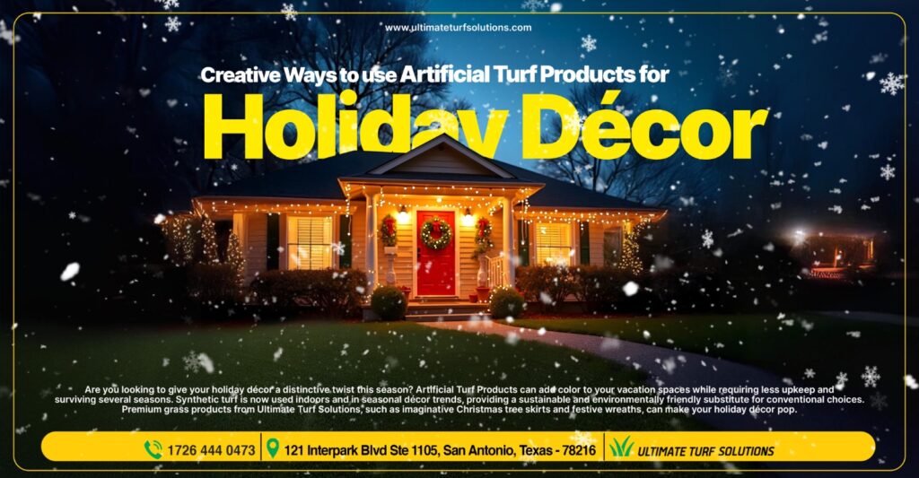 Creative Ways to Use Artificial Turf Products for Holiday Décor